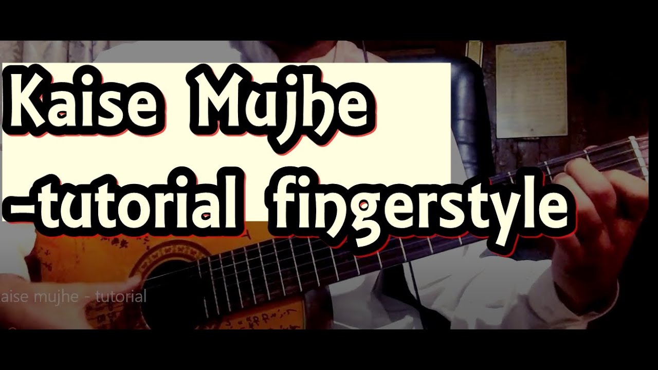 kaise mujhe -tutorial