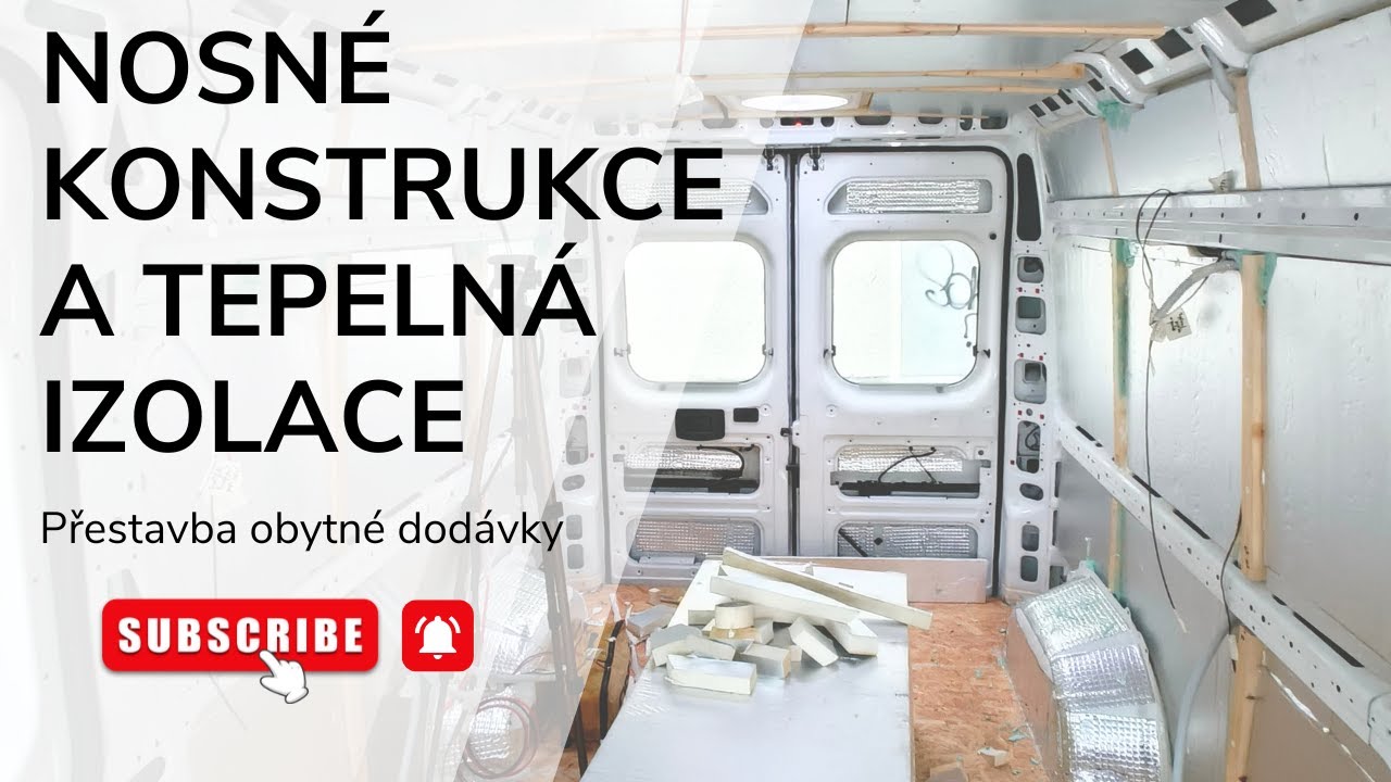 Nosné konstrukce, tepelná izolace a řešení kondenzace | Přestavba obytné dodávky