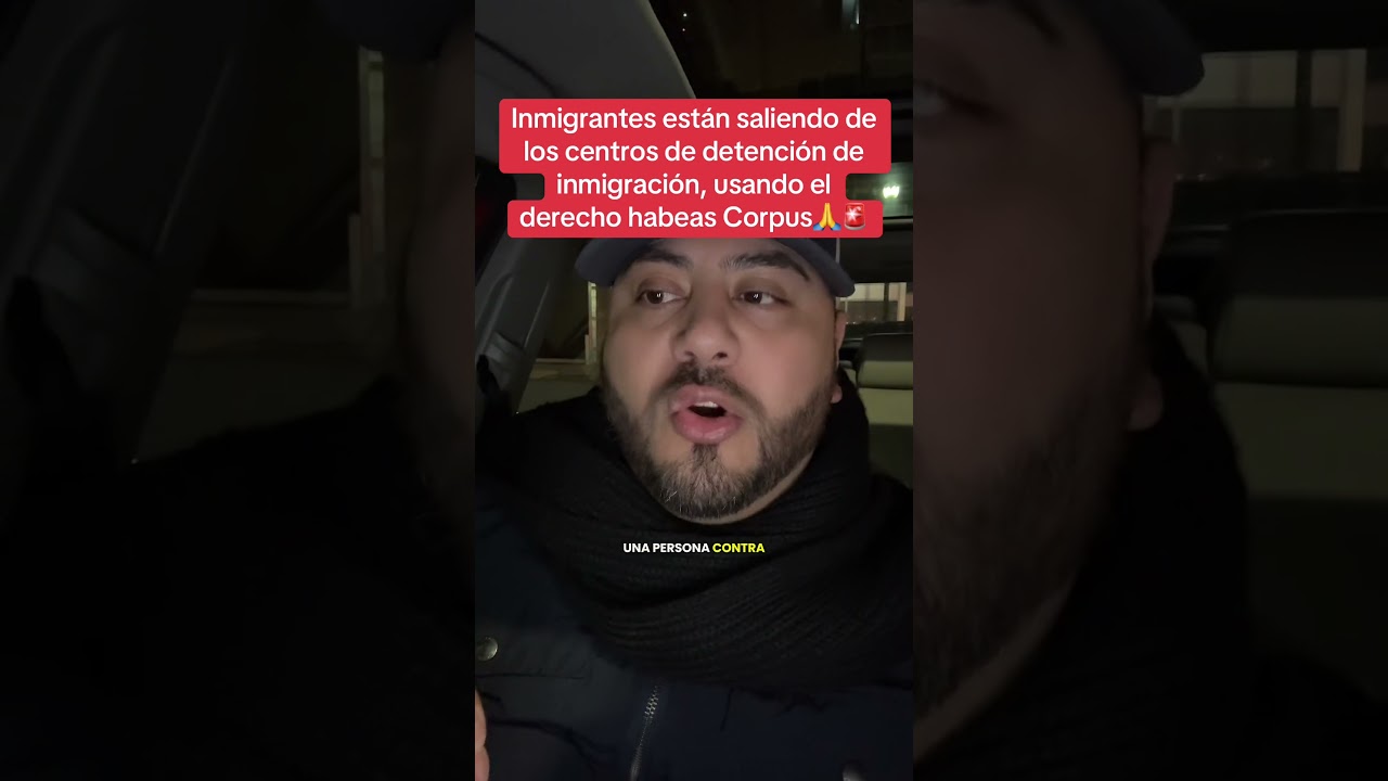 Los inmigrantes están usando el derecho del Habeas Corpus🙏