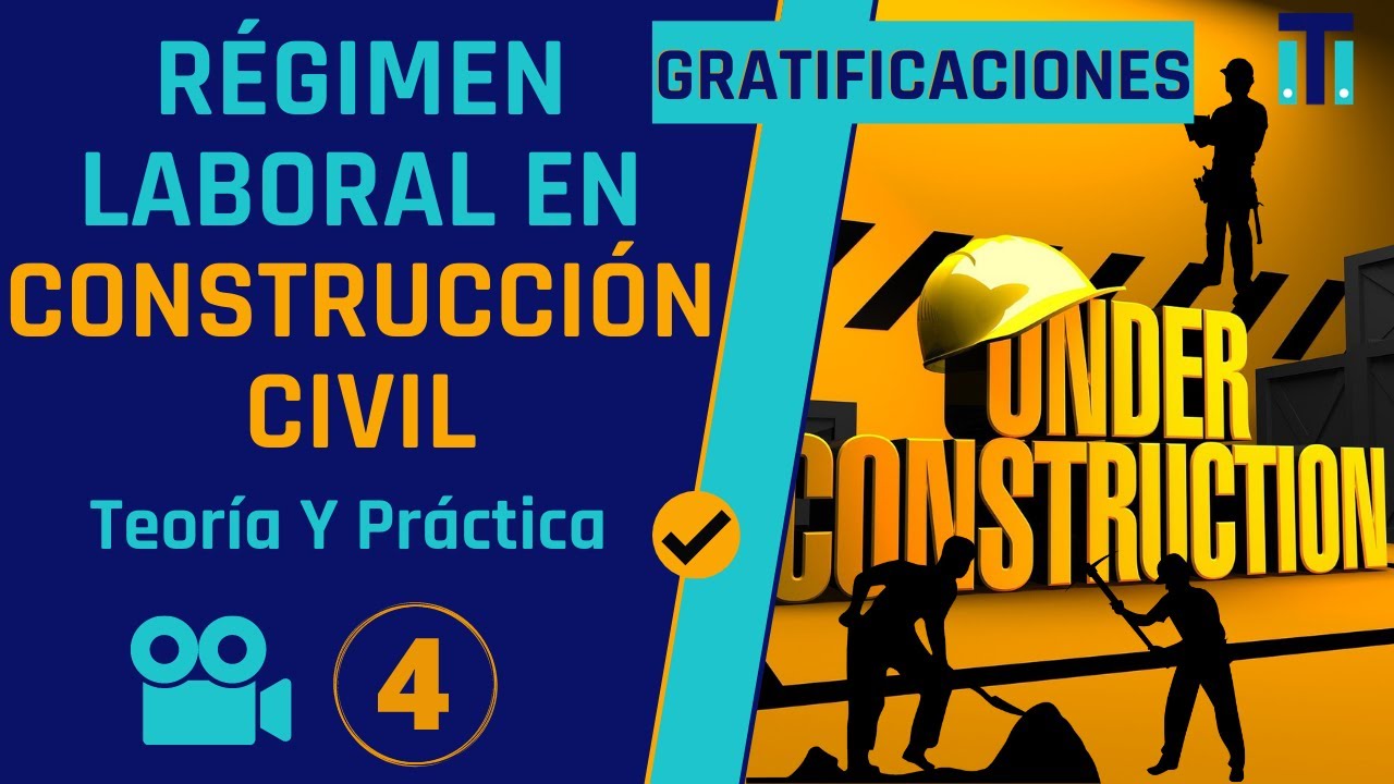 👨‍✈️Régimen Laboral en Construcción Civil | Planillas de CONSTRUCCION CIVIL🔨 | Video Nº 4