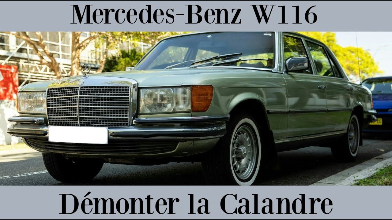Mercedes-Benz W116 - Comment démonter complètement la calandre de radiateur tutorial