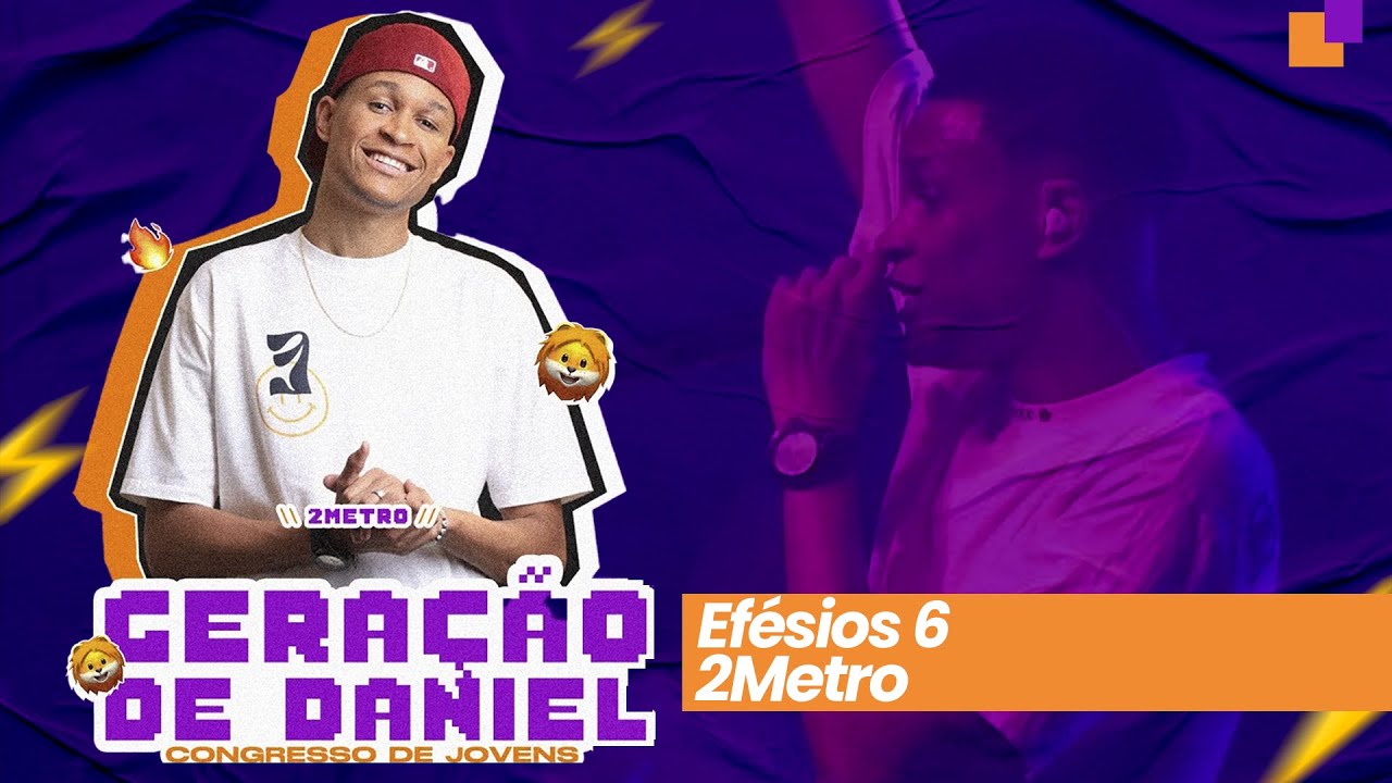 2Metro | Ef&eacute;sios 6 [CONFER&Ecirc;NCIA DE JOVENS - GERA&Ccedil;&Atilde;O DE DANIEL, 07/10/2023]