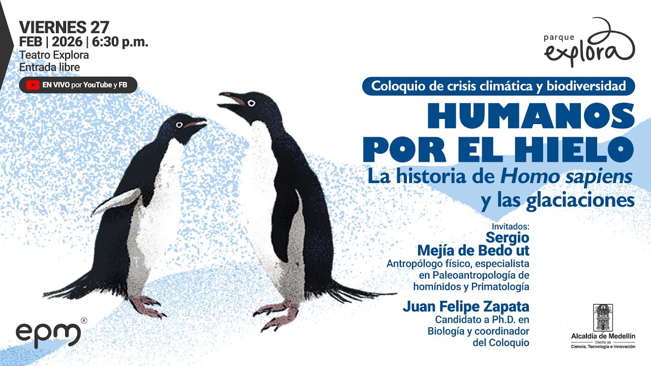 Humanos por el hielo | Coloquio de biodiversidad y cambio climático | Parque Explora