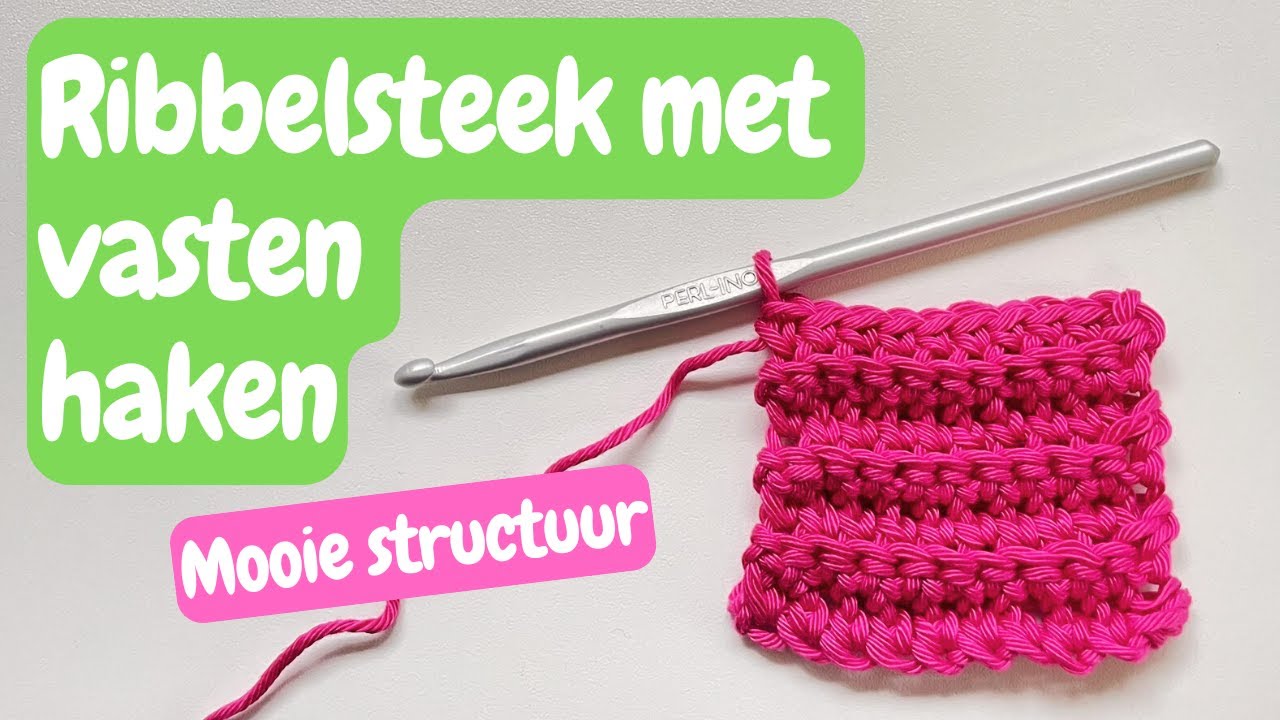 Ribbelsteek met Vasten — Mooie textuur voor je haakprojecten!