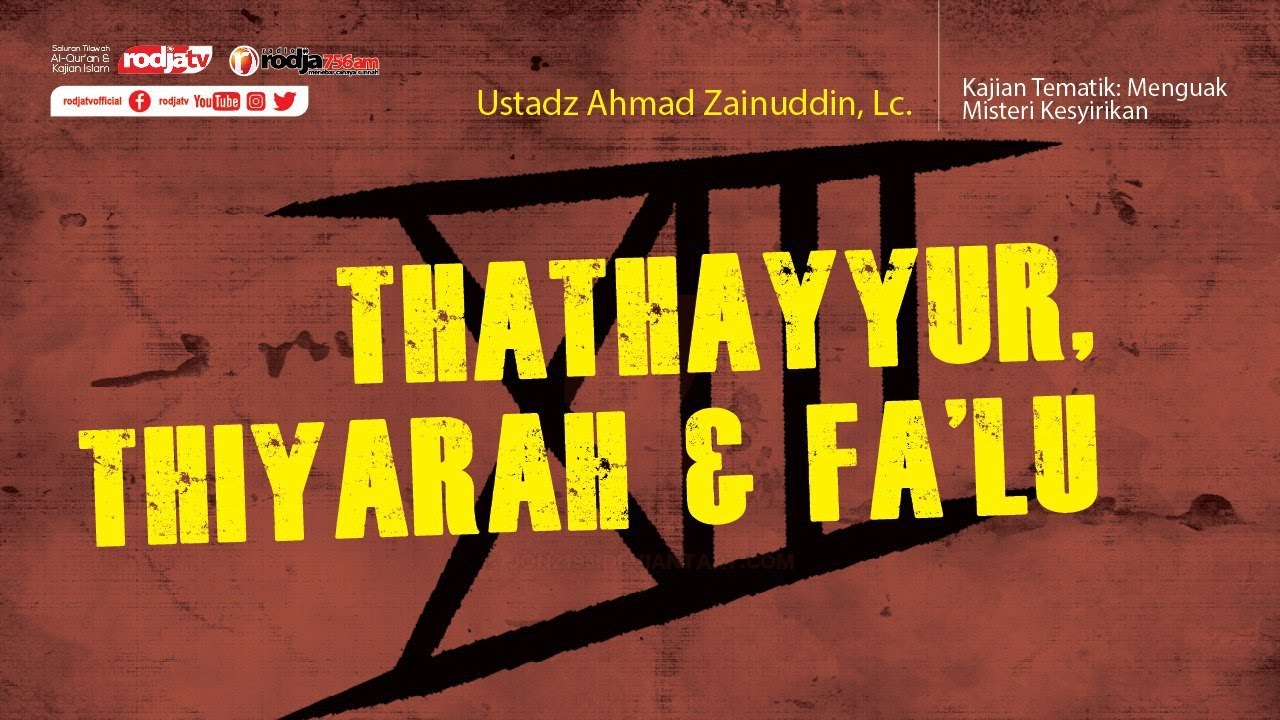 Menguak Misteri Kesyirikan #7 : Thathayyur, Thiyarah & al Fa'lu l Ustadz Ahmad Zainuddin, Lc.