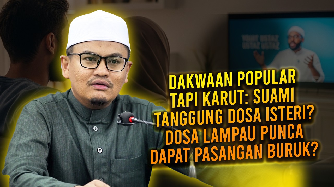 Dakwaan Popular Tapi Karut: Suami Tanggung Dosa Isteri? Dosa Lampau Punca Dapat Pasangan Buruk?