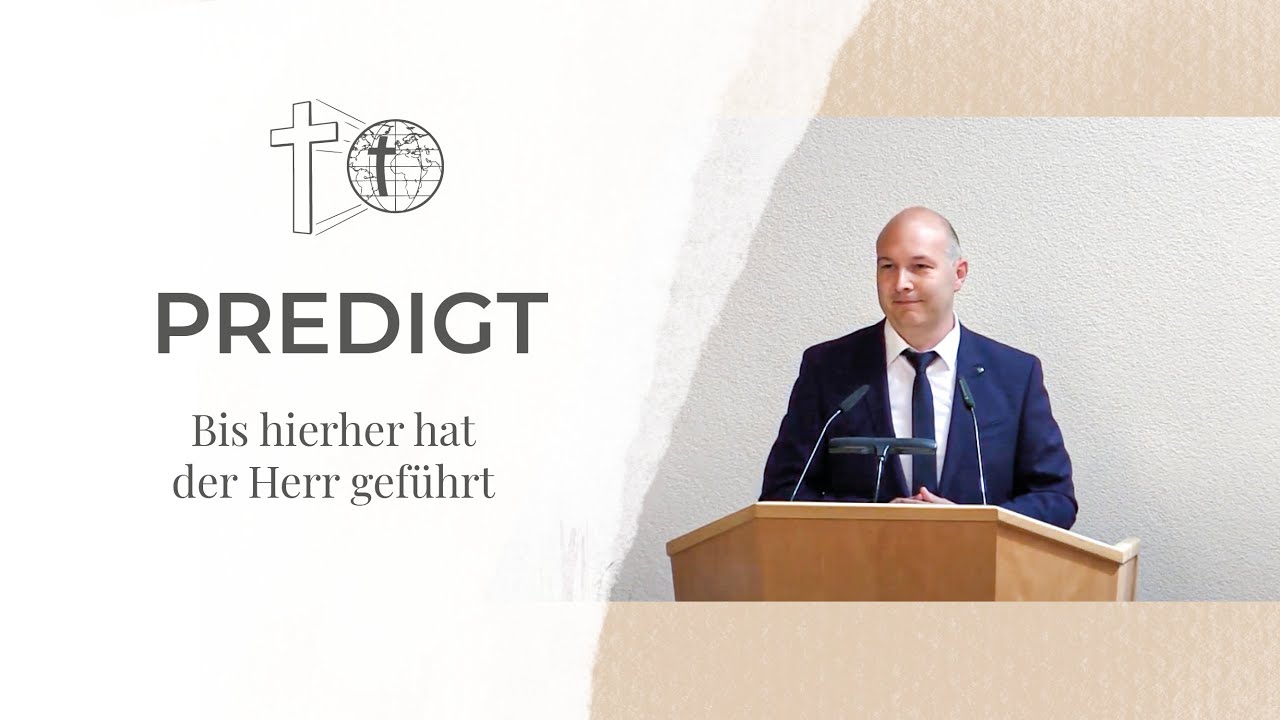 Bis hierher hat der Herr geführt