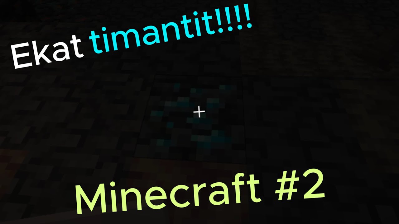 Minecraft #2 Ekat timantit!!!