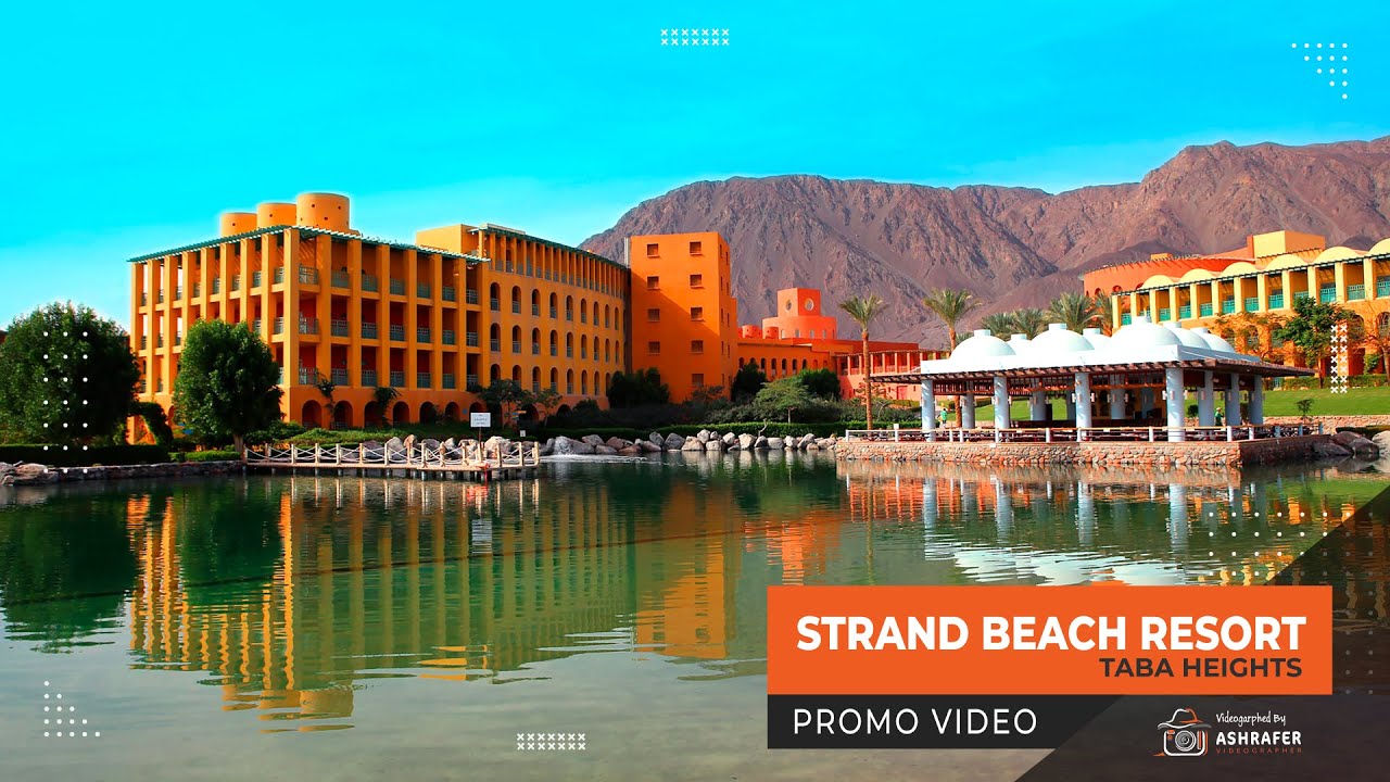 Strand Beach Resort Taba Hights Promo Video Videography |  تصوير برومو فيديو منتجع ستراند طابا