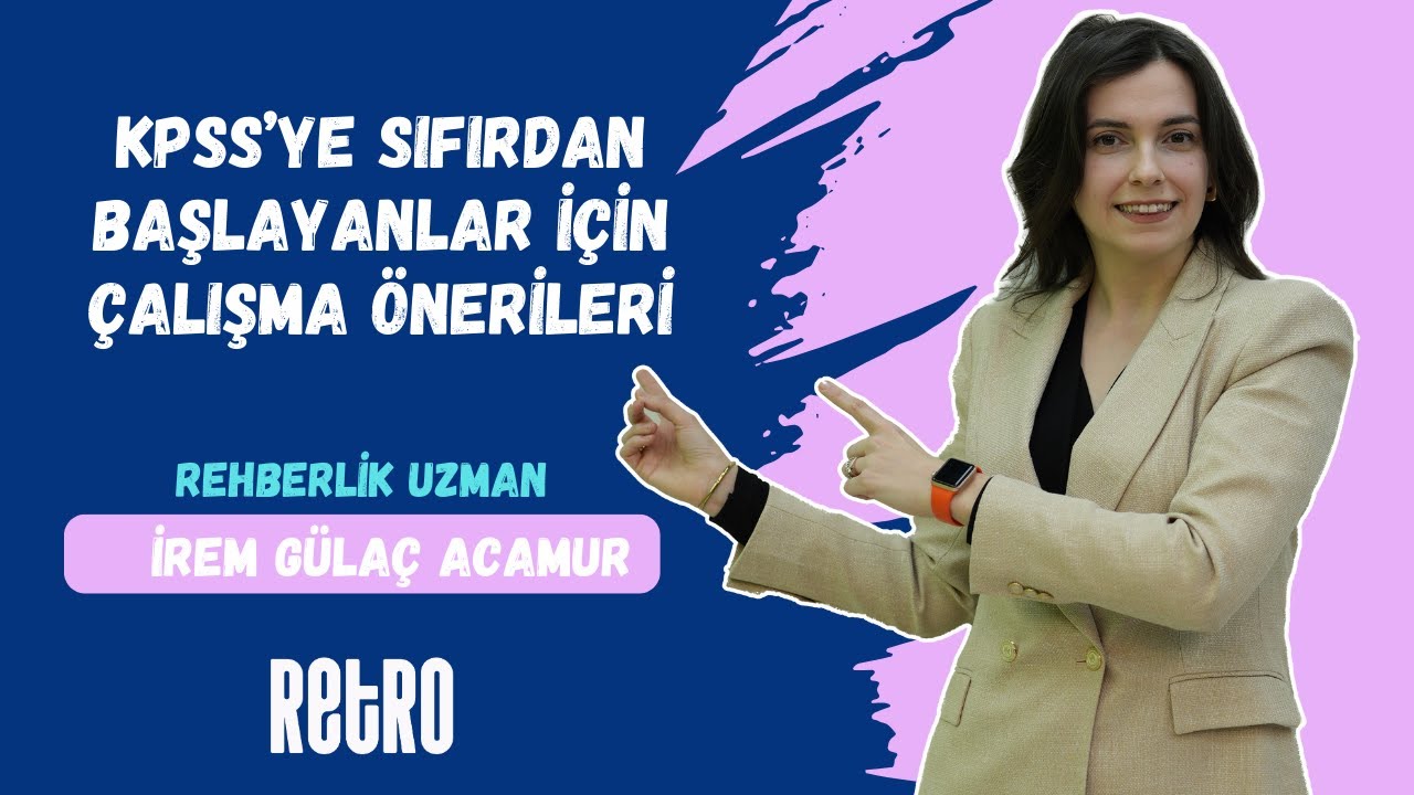 1) KPSS'ye Sıfırdan Başlayanlar İçin Çalışma Önerileri | İrem GÜLAÇ ACAMUR - Rehberlik Birimi