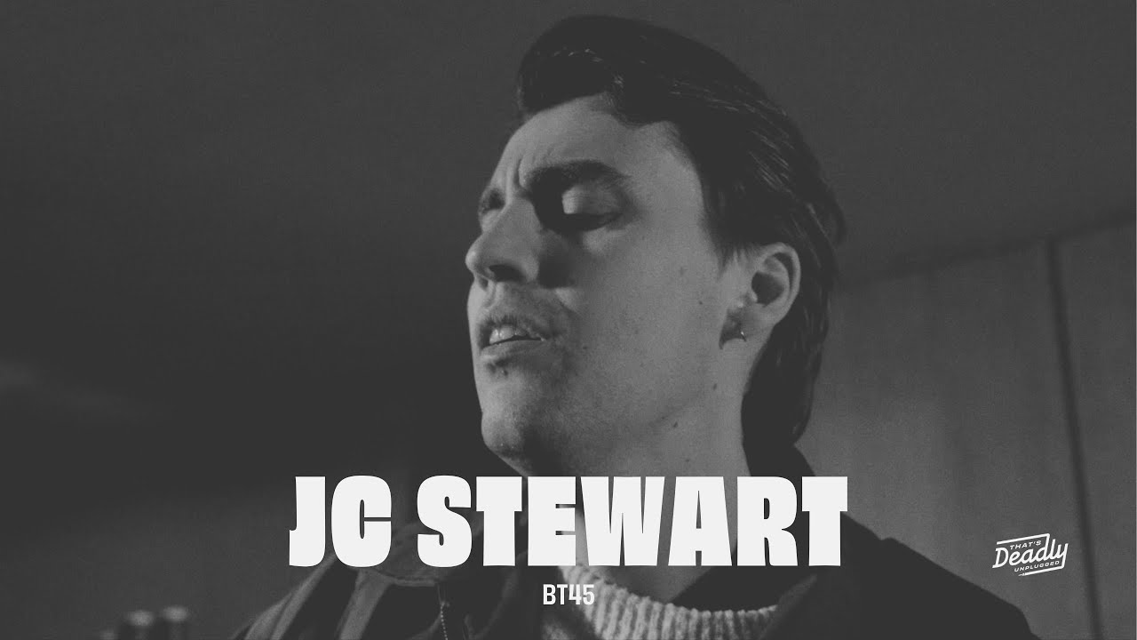 JC Stewart - BT45 | That's Deadly Unplugged