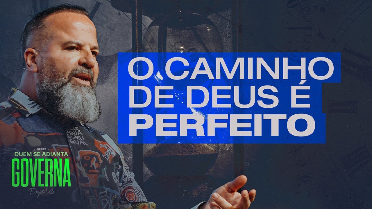O Caminho de Deus é Perfeito | Joel Pereira | Projeto Vida
