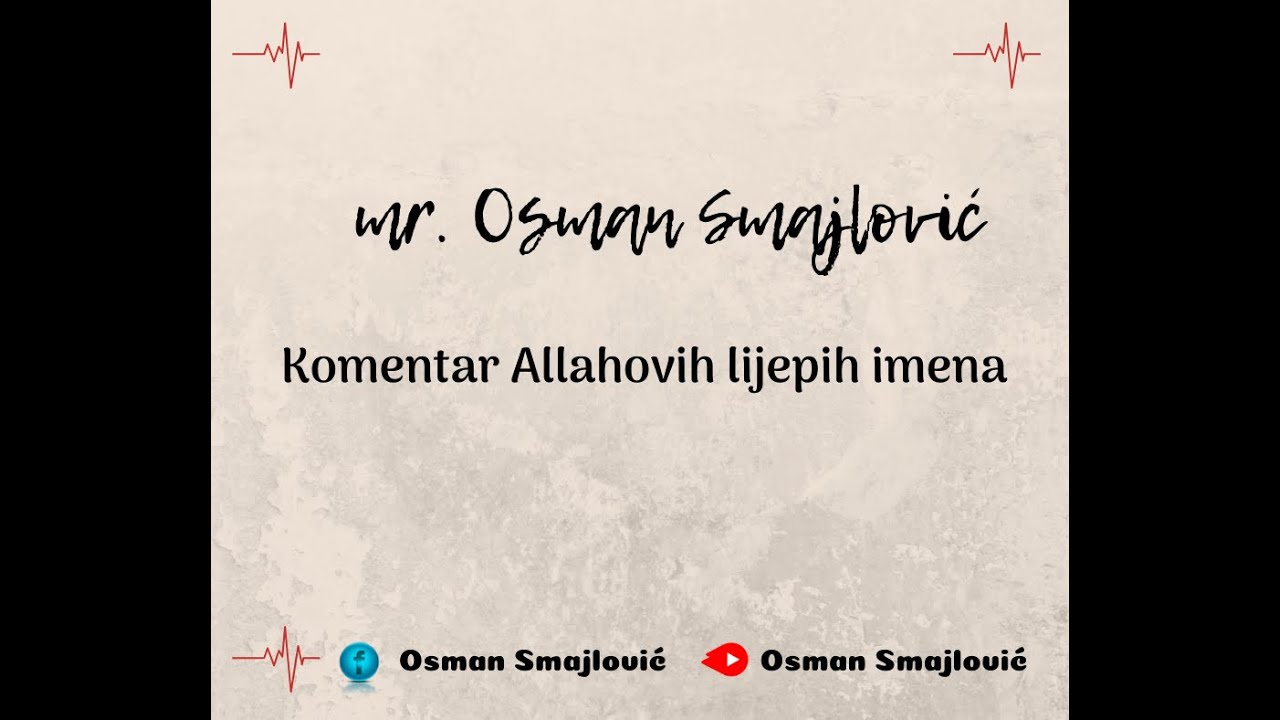 |  mr. Osman Smajlović ᴴᴰ┇Allahovo ime Et-Tevvab, Onaj koji prihvata pokajanje.