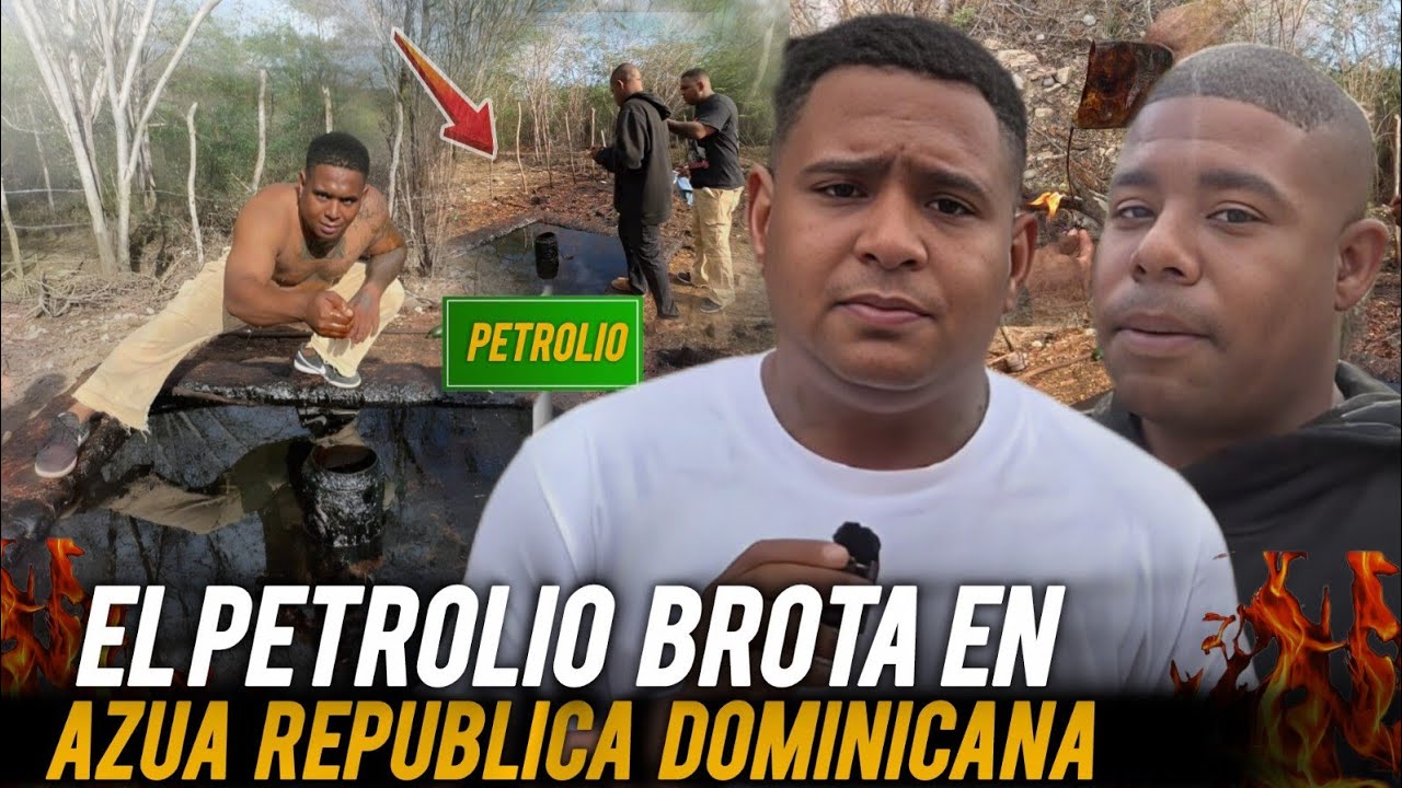 EL PETROLEO BROTA EN AZUA, REPUBLICA DOMINICANA