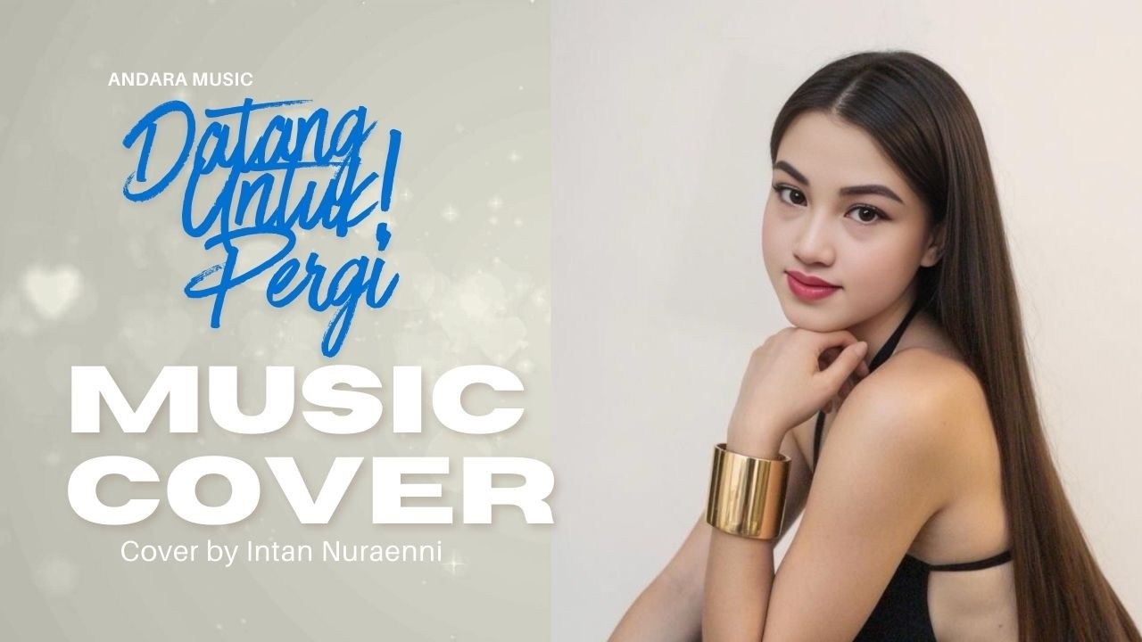 Tembang HIT - Datang Untuk Pergi - Cover by: Intan Nuraenni || Andara Music
