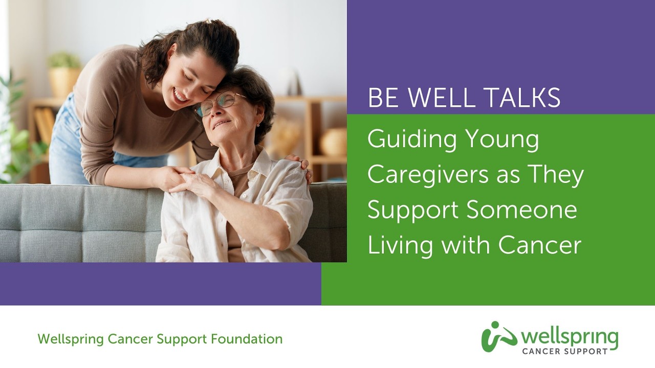 Guiding Young Carers as They Support Someone Living with Cancer
