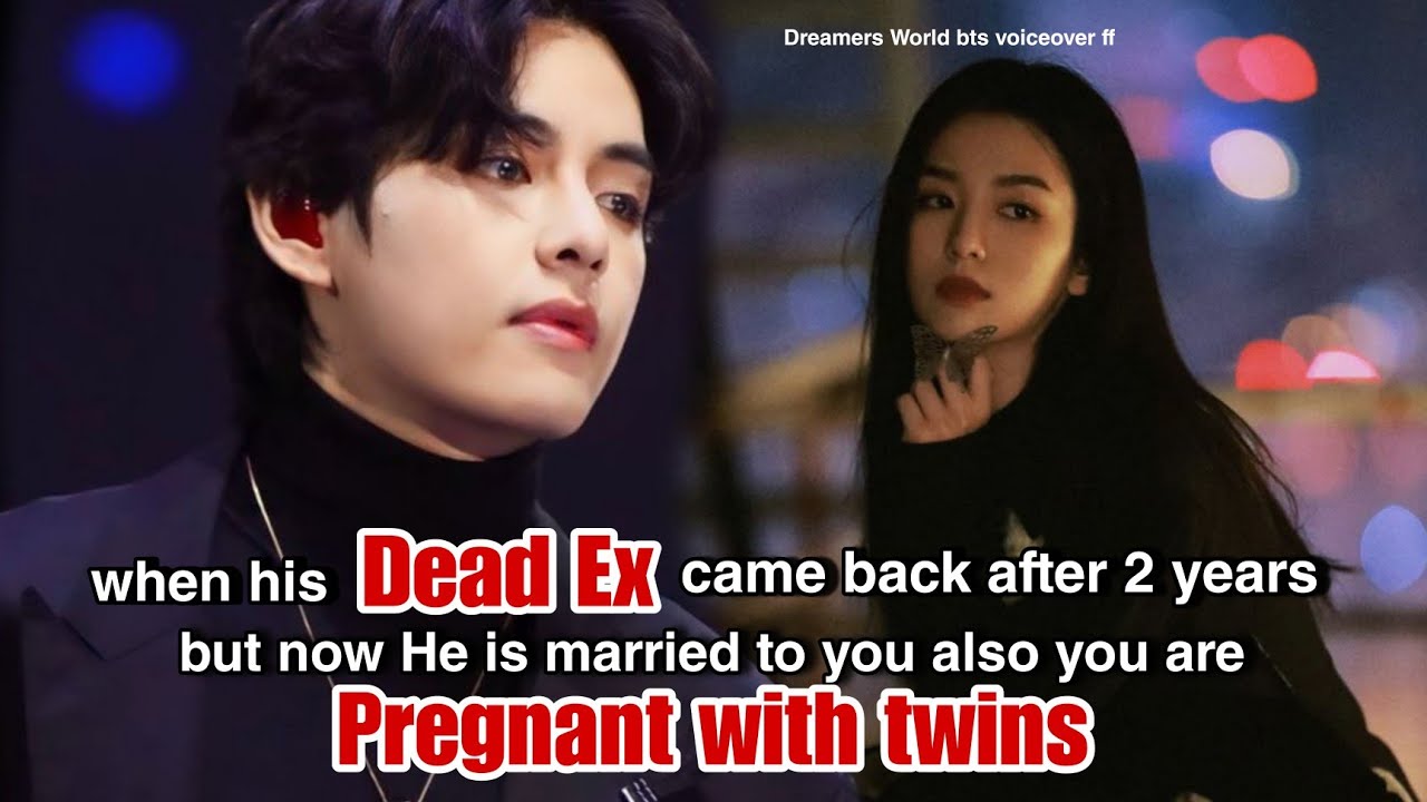 When his Dead Ex came back after 2years but now he is married to you also you are Pregnant with twin