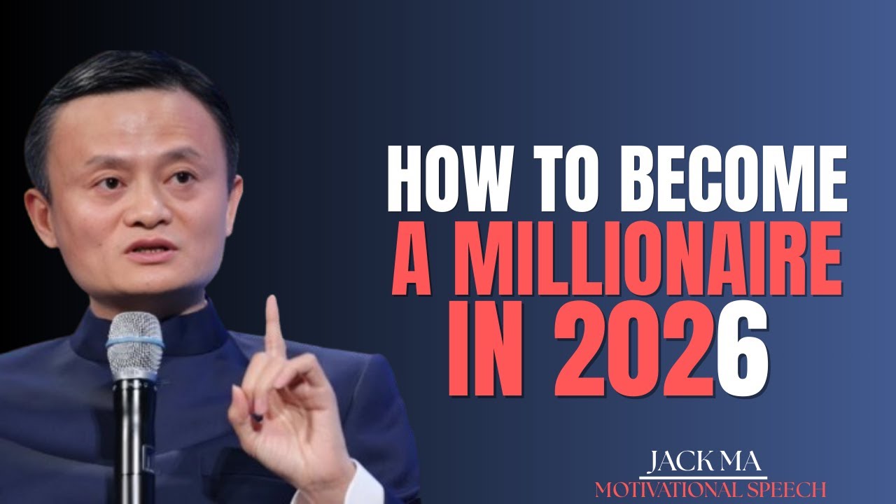 “If I Wanted to Be a MILLIONAIRE in 2026 — I’d Do THESE 5 Things (Jack Ma Reveals)”