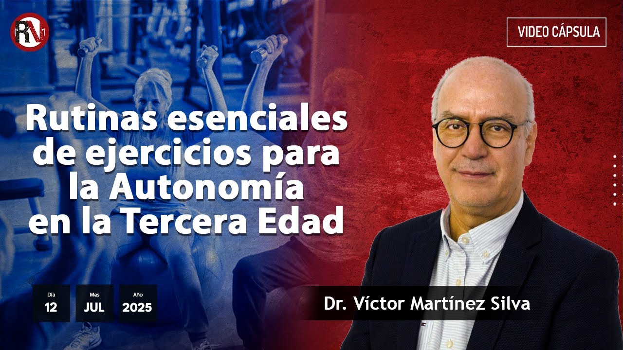 Rutinas Esenciales de ejercicios para la Autonomía en la Tercera Edad - Dr. Víctor Martínez Silva
