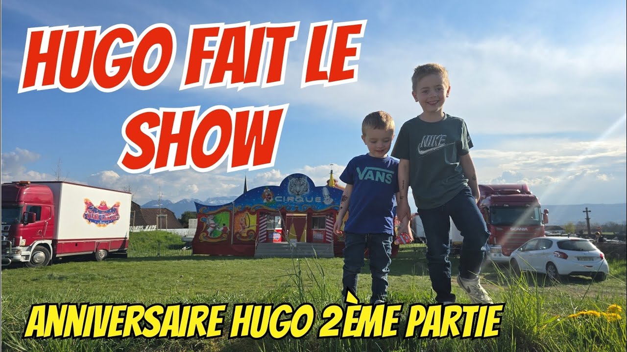 Hugo fait le SHOW pour son anniversaire ! 2ème partie