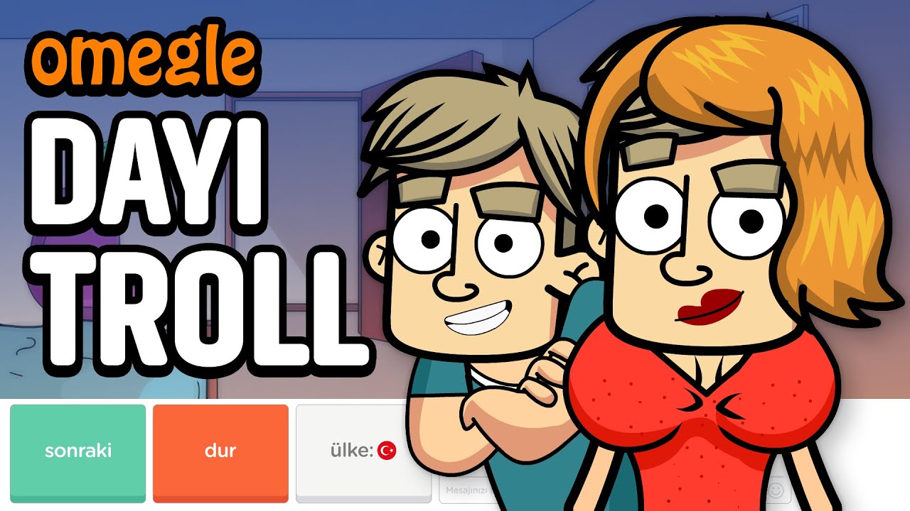 Omegle Dayı Troll | Animasyon