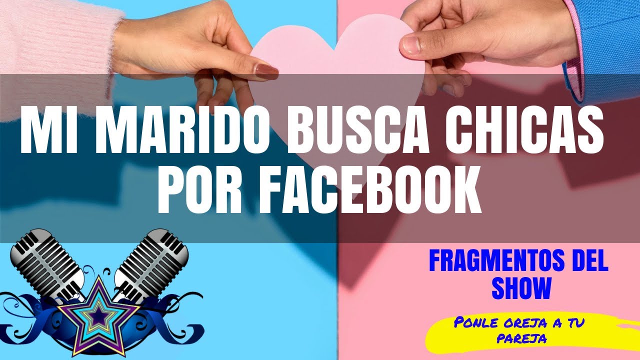 Mi marido busca chicas por facebook