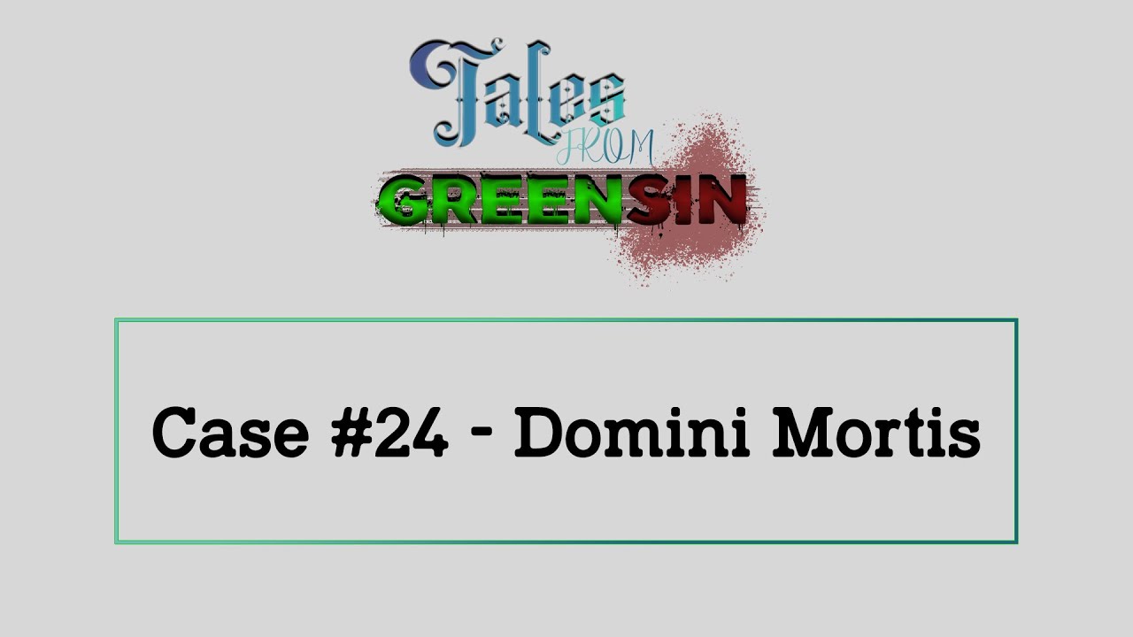 Criminal Case Fanmade: Tales from Greensin - Case #24. - Domini Mortis