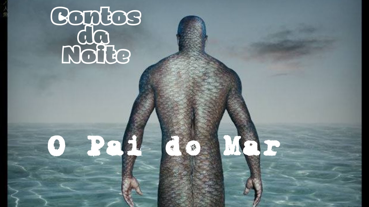 O Pai do Mar # 03 #drama#contos#suspense#peixes#historias#amor#romance#contosdanoite#animalmarinho
