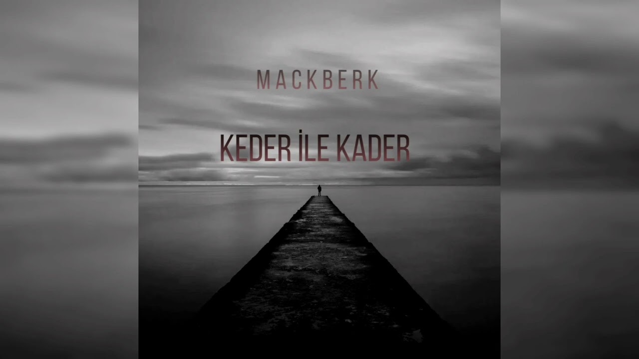 Mackberk / Keder İle Kader (ReUpload) @MackberkVideos