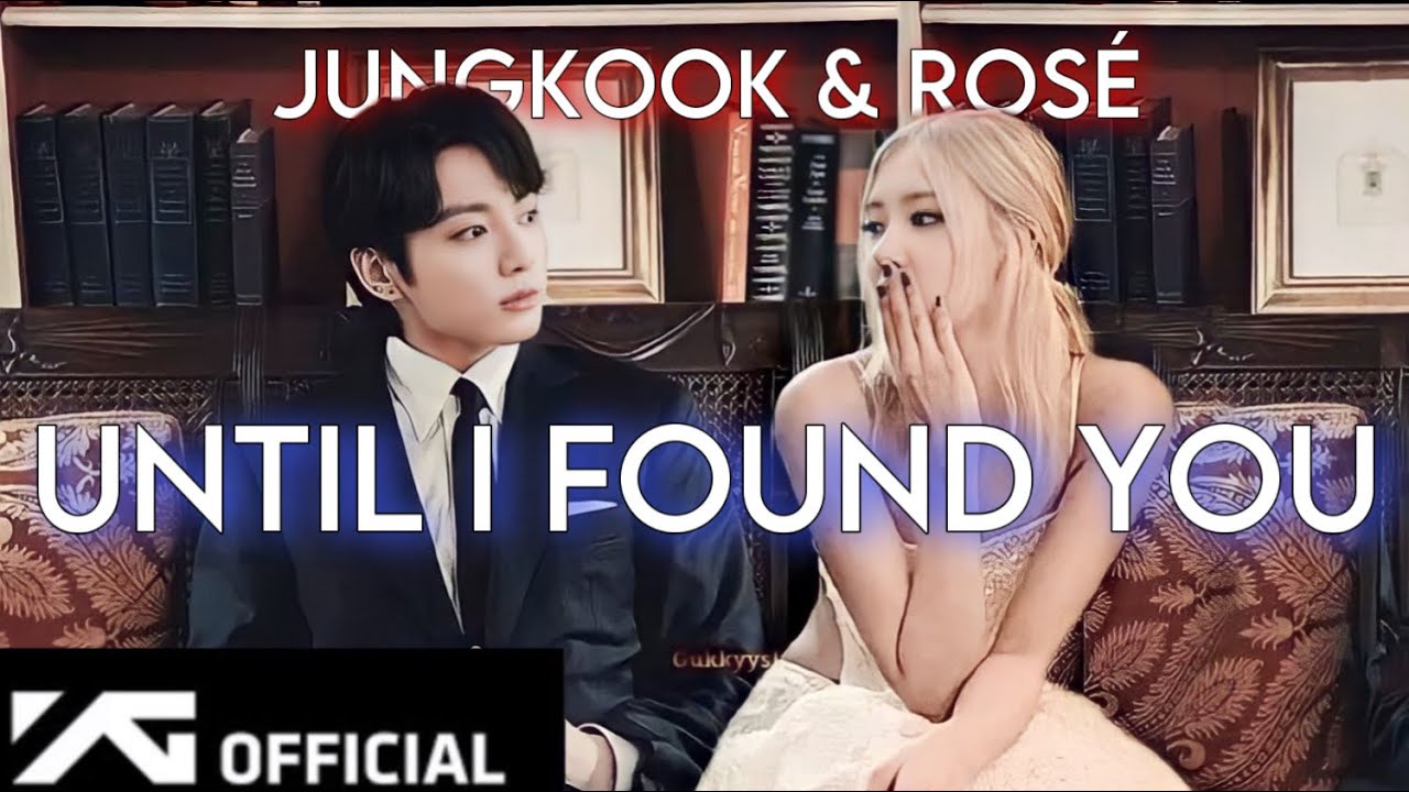 JUNGKOOK & ROSÉ - ‘Until I Found You’ M/V | BTS x BLACKPINK COVER