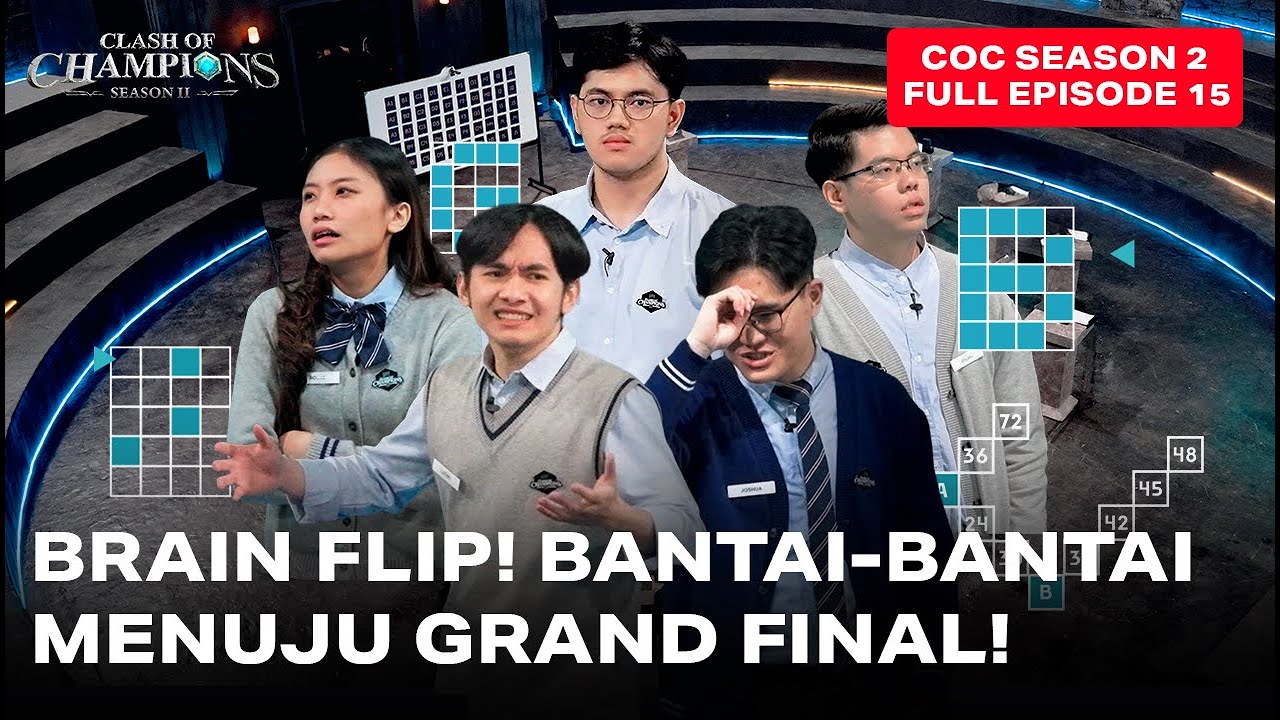 Clash of Champions (COC) Season 2 - EPS. 15 | BRAIN FLIP! BANTAI-BANTAI MENUJU GRAND FINAL!