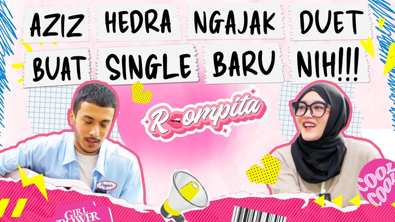 ROOMPITA #44: AZIZ HEDRA LANGSUNG NGAJAK DUET DI SINGLE BARU?!!!