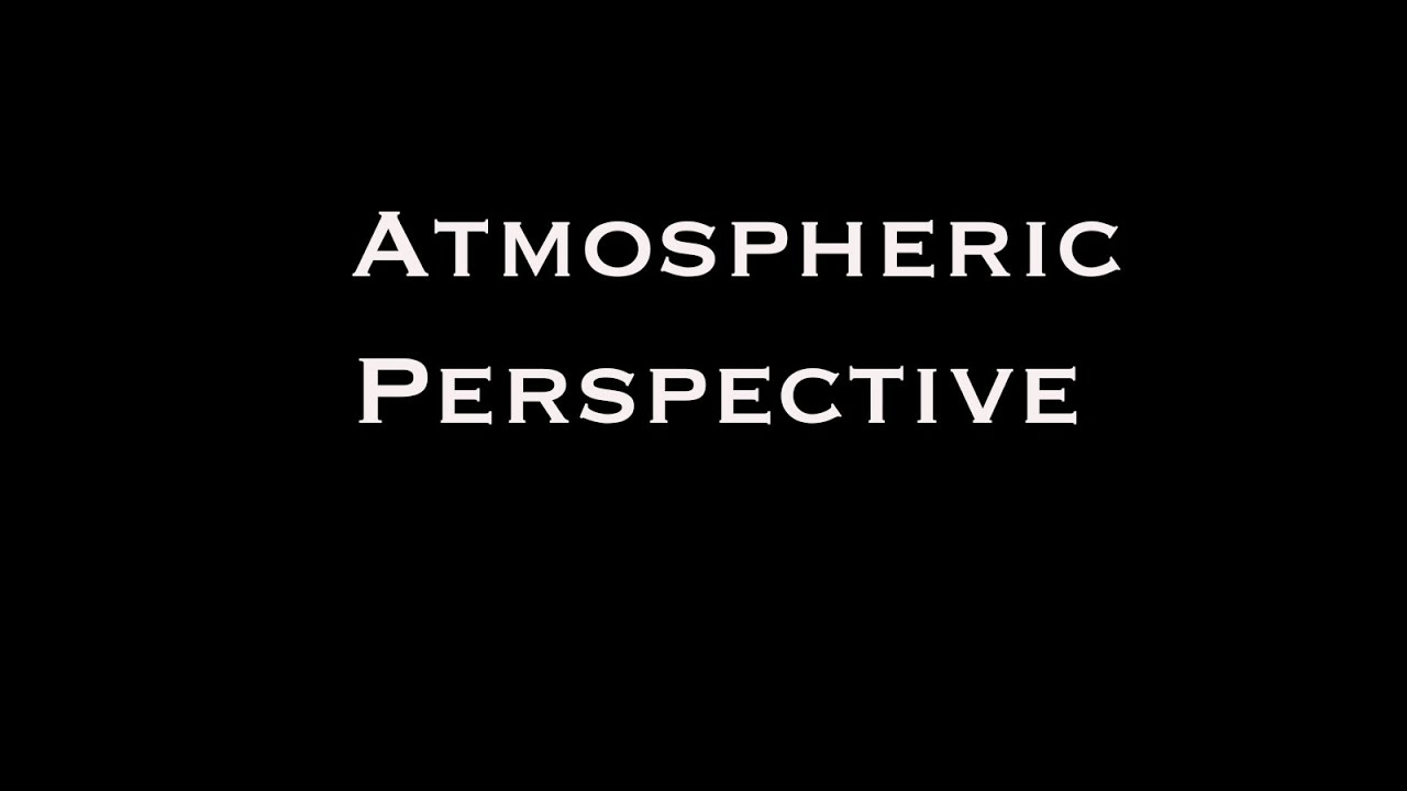 Atmospheric Perspective