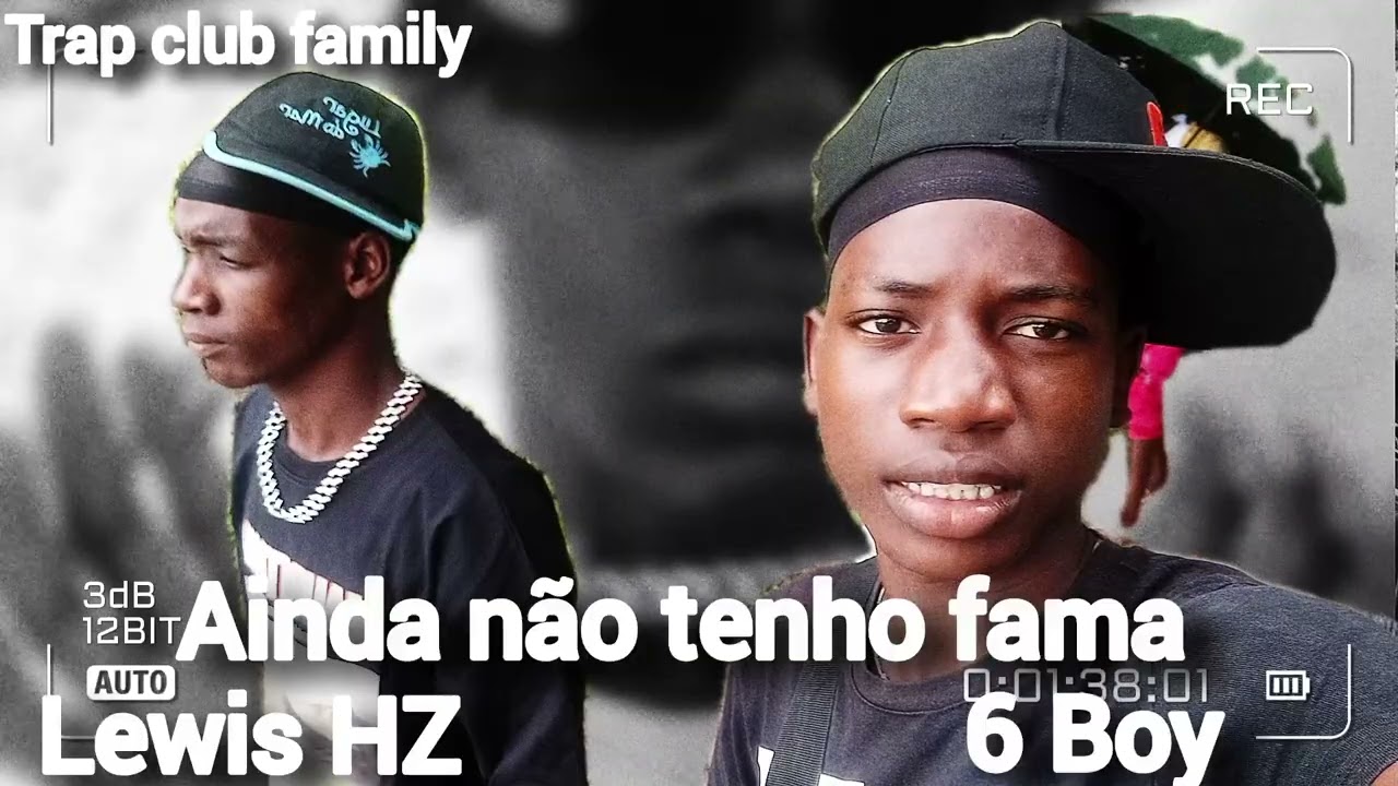 Lewis HZ & 6 Boy ainda não tenho fama (Trap clube famly) 