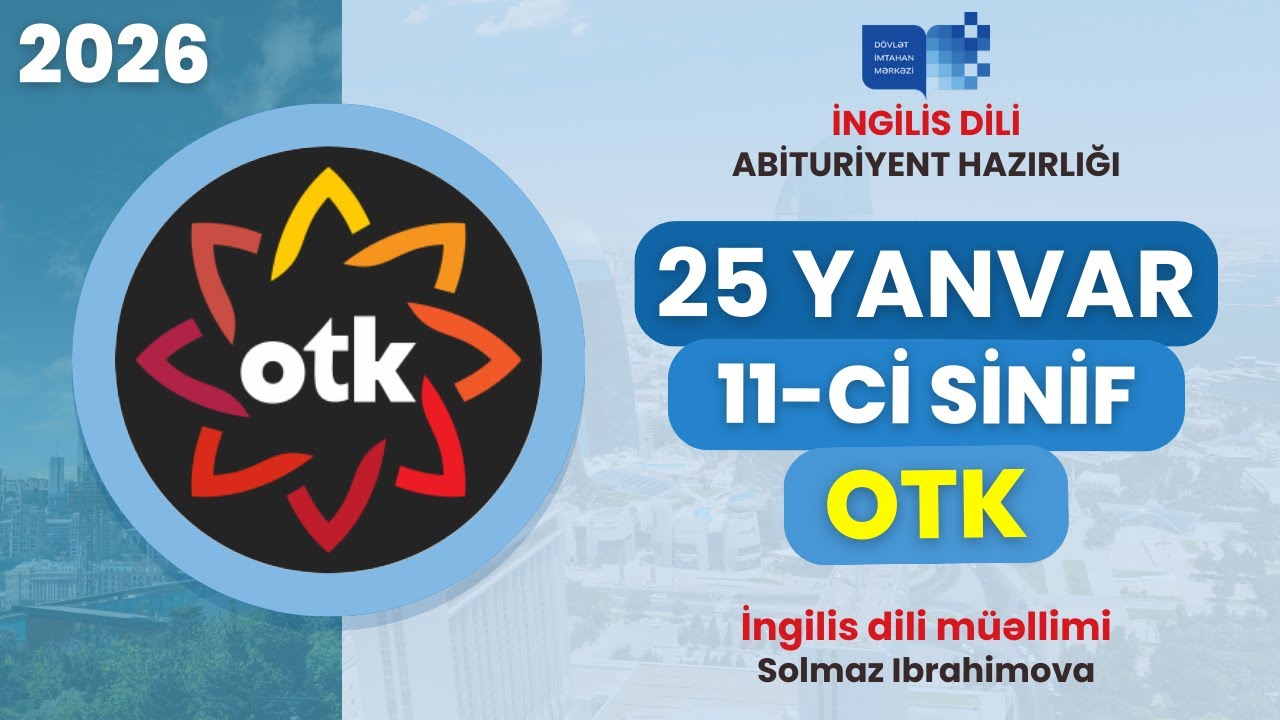 OTK 25 yanvar 2026 - İngilis dili | 11-ci sinif buraxılış imtahanı izah | 25.01.2026