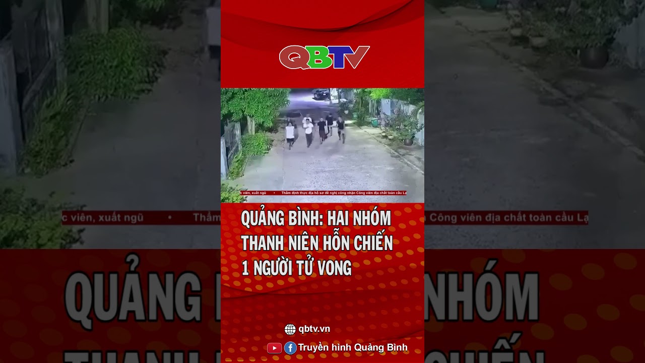 Quảng B&igrave;nh: hai nh&oacute;m thanh ni&ecirc;n hỗn chiến, 1 người tử vong | QBTV #shorts