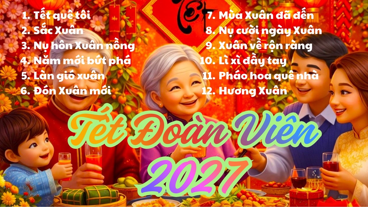 LK Nhạc Tết 2026 I Bữa Cơm Chiều 30 Tết I Sum Vầy Bên Gia Đình 
