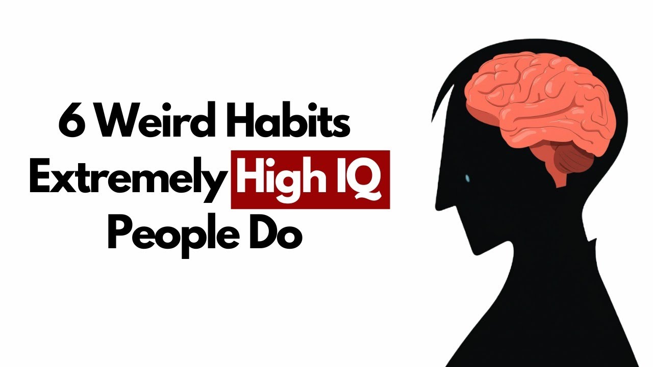 6 странных привычек, которые доказывают, что у вас чрезвычайно высокий IQ