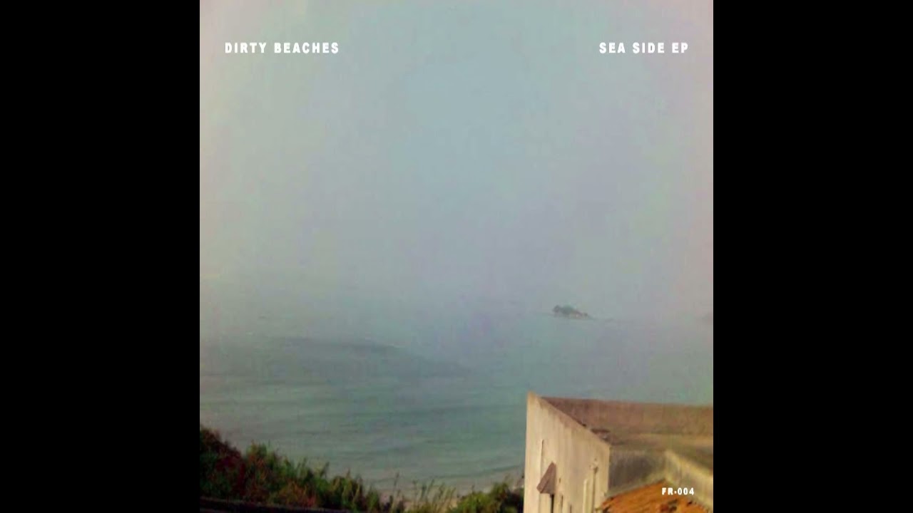 Dirty Beaches - Seaside (2008)