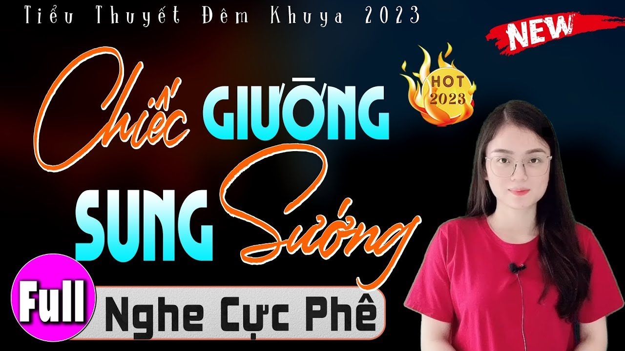 [FULL] CHIẾC GIƯỜNG SUNG SƯỚNG _ Nghe truyện này Hứng Thú Cả Đêm