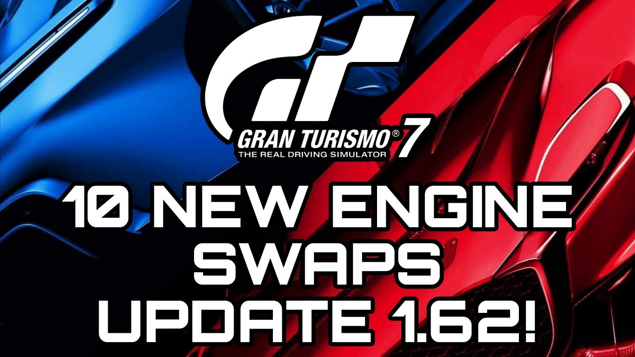 GRAN TURISMO 7 | 10 INCREDIBLE NEW ENGINE SWAPS UPDATE 1.62!