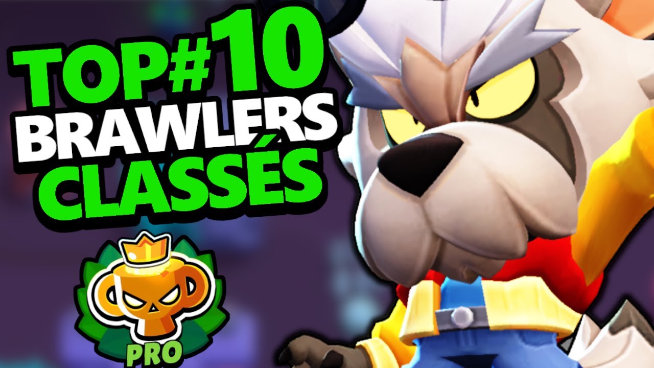TOP#10 des BRAWLERS de PROS en CLASS&Eacute; !!?!