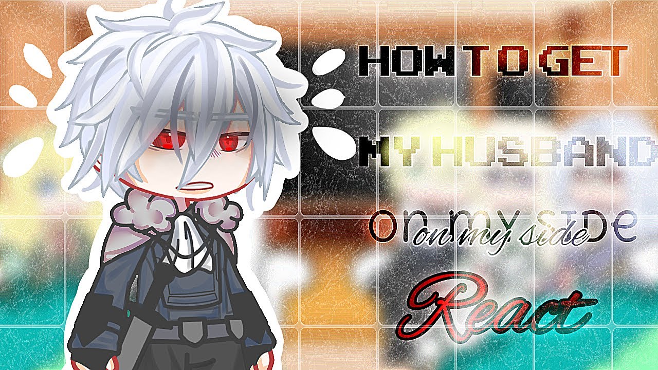 How to get my husband on my side reacts/ [1/4] / Akio_Boo (Reuploaded)