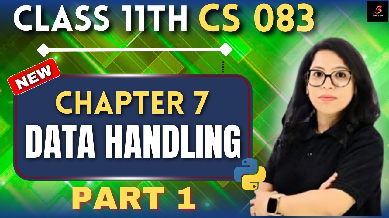 📊 Learn Data Handling in Python 🐍 | Class 11 CS 083 Ch 7 with Practical💻 | Barkha Mam