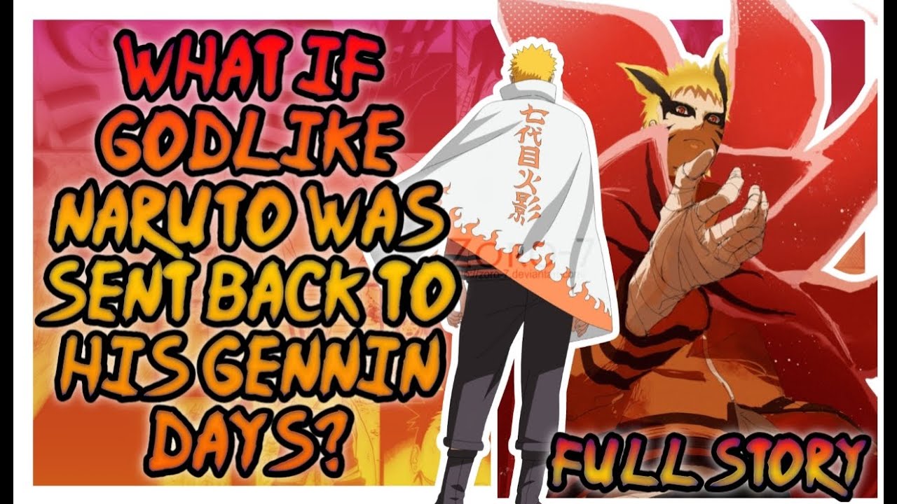 What If Godlike Naruto was Sent Back to his Gennin Days? Full Story
