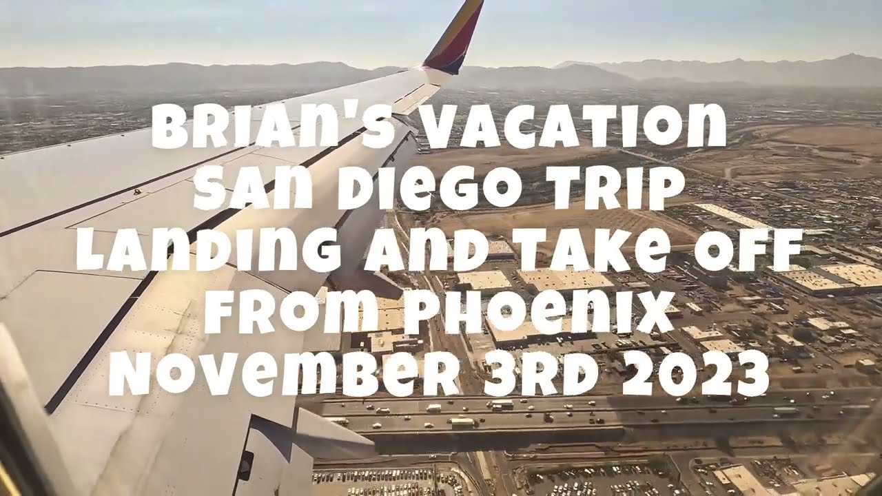 Brian's Vacation | San Diego Trip | Landing and Take Off from Phoenix | November 3rd 2023