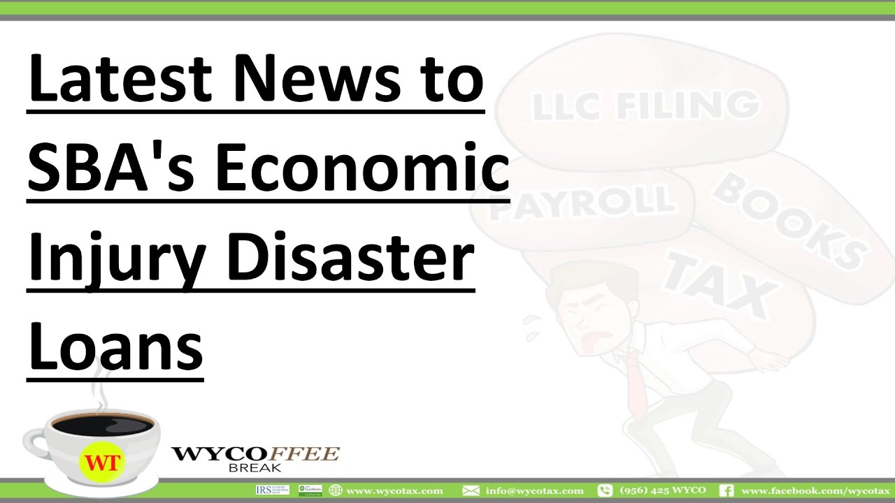 Latest News to SBA's Economic Injury Disaster Loans - Live Webinar