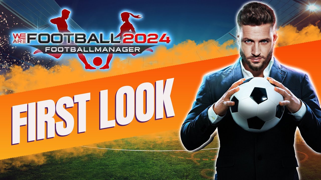 Football Manager 2024...But Fun! | We Are Football 2024 First Look
