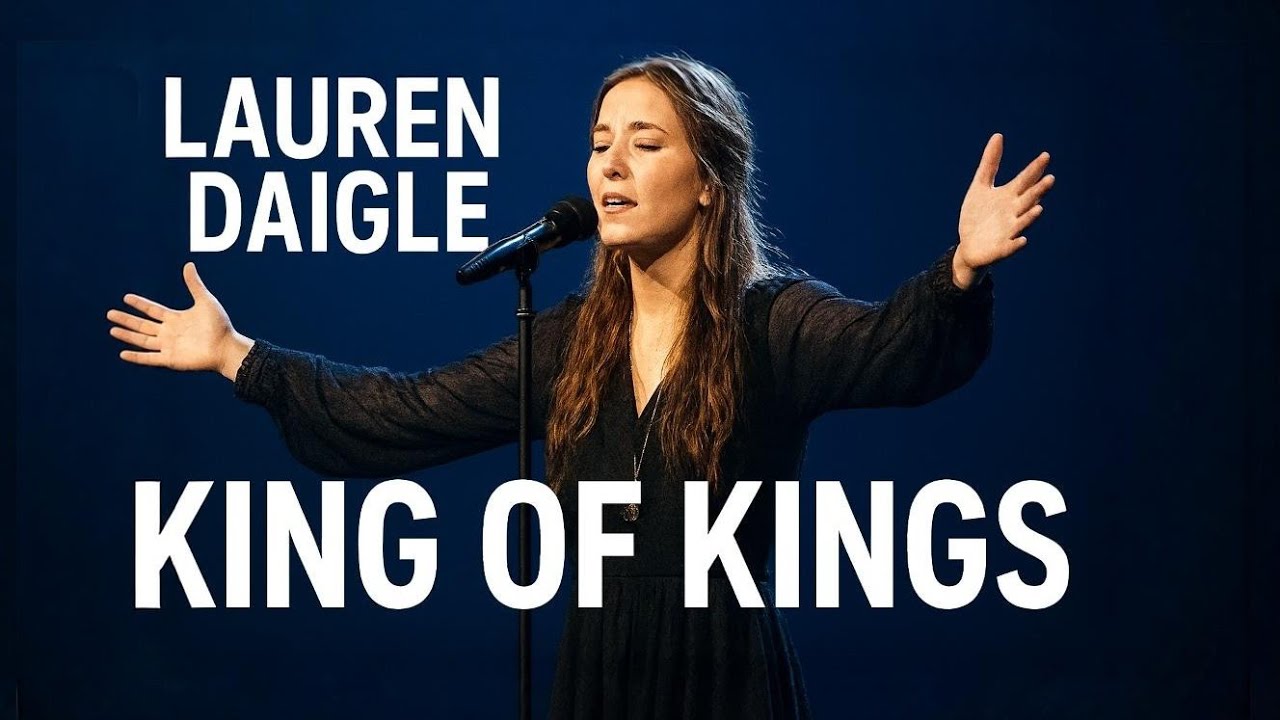 Lauren Daigle Style  — King Of Kings | Powerful Worship Song 2026 | Deep Gospel Praise