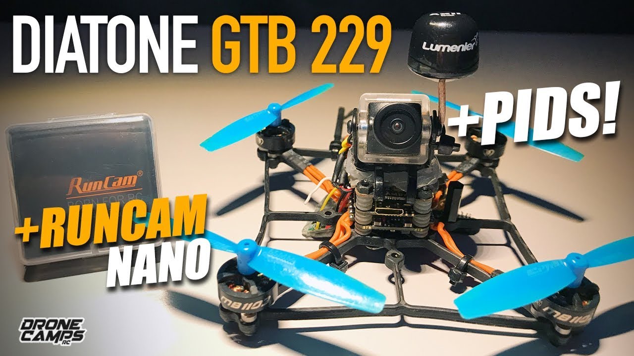 DIATONE GTB229 Kabab Toothpick - PIDS!, RUNCAM NANO, UPGRADES + FULL REVIEW